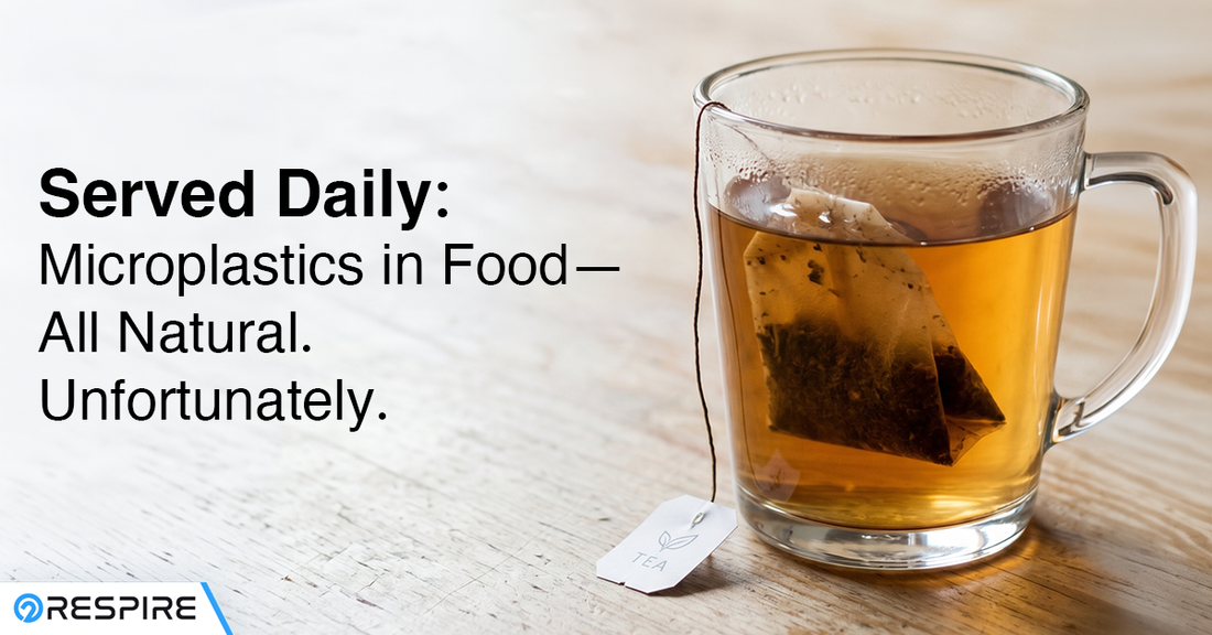 Served Daily: Microplastics in Food — All Natural. Unfortunately.